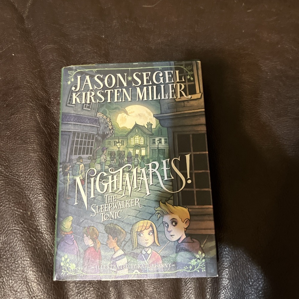 Nightmares!: The Sleepwalker Tonic by Kirsten Miller and Jason Segel (2015,...